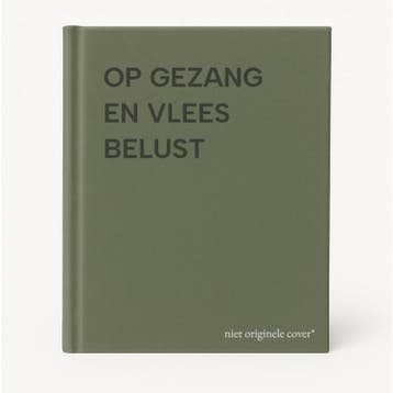 OP GEZANG EN VLEES BELUST 9789064813429, Verzenden, Zo goed als nieuw