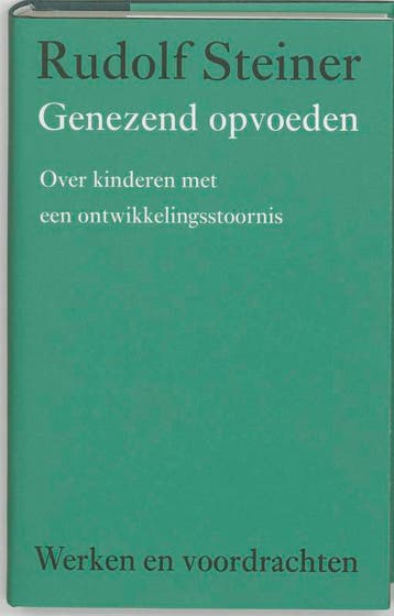 Genezend opvoeden / Werken en voordrachten Kernpunten van de, Verzenden, Gelezen, Rudolf Steiner