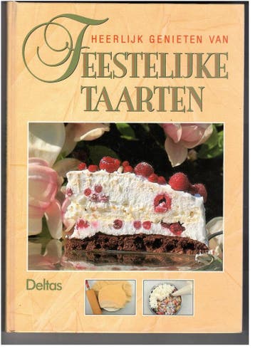 Heerlijk genieten van feestelijke taarten 9789024354955, Verzenden, Zo goed als nieuw