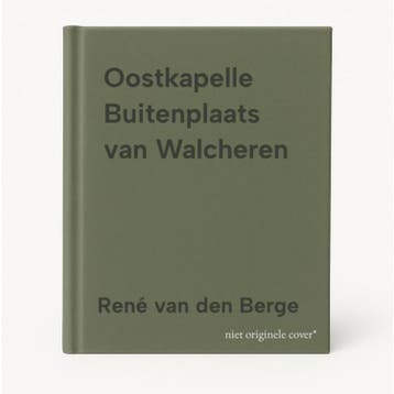 Oostkapelle Buitenplaats van Walcheren 9789082049404, Verzenden, Zo goed als nieuw, René van den Berge
