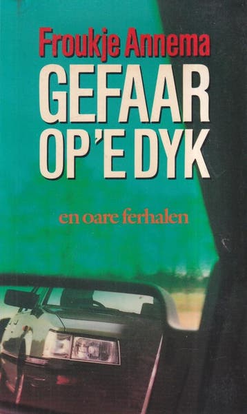 Gefaar op e dyk en oare ferhalen - Froukje Annema, Verzenden, Gelezen, Froukje Annema