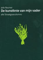 De kunstknie van mijn vader 9789073424197 Jelle Reumer, Verzenden, Zo goed als nieuw, Jelle Reumer