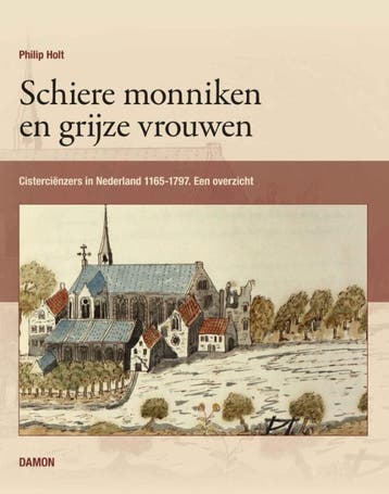 Schiere Monniken En Grijze Vrouwen | Philip Holt | Nieuw, Boeken, Ophalen of Verzenden, Nieuw, Philip Holt