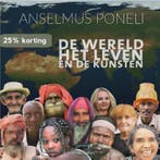 De wereld, Het Leven en De Kunsten 9789463385299, Boeken, Verzenden, Gelezen, Anselmus Poneli