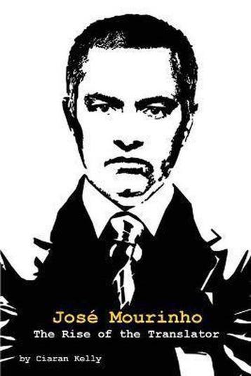 Jose Mourinho - Ciaran Kelly 9781909125377, Verzenden, Gelezen, Ciaran Kelly