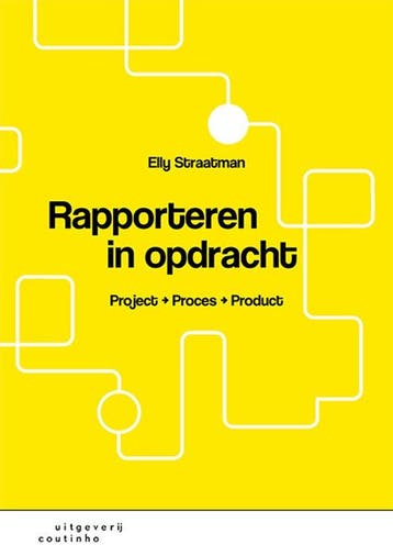 9789046907504 Rapporteren in opdracht | Tweedehands, Verzenden, Zo goed als nieuw, Elly Straatman