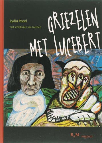 Griezelen met Lucebert - L. Rood 9789077907627, Verzenden, Zo goed als nieuw, L. Rood