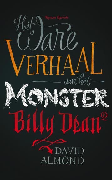Het ware verhaal van het monster Billy Dean - David Almond, Verzenden, Gelezen, David Almond