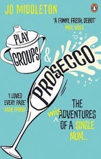 Playgroups and Prosecco 9781529103366 Jo Middleton, Verzenden, Gelezen, Jo Middleton