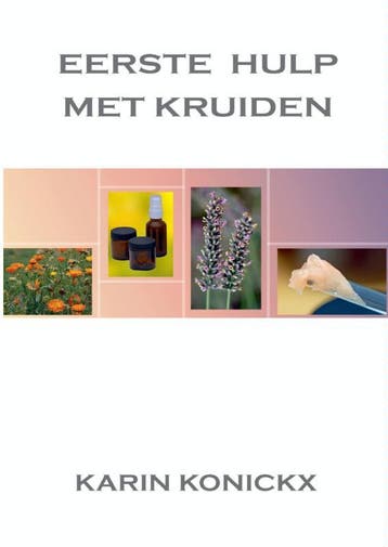 Eerste Hulp Met Kruiden | Karin Konickx | Nieuw, Boeken, Ophalen of Verzenden, Nieuw, Karin Konickx