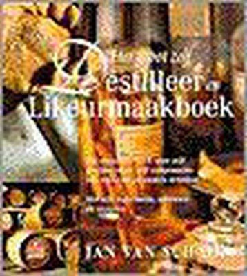GROOT ZELF DESTILLEER EN LIKEURMAAKBOEK - van Schaik, Boeken, Verzenden, Gelezen