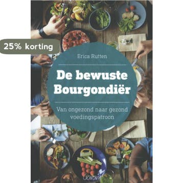 De bewuste Bourgondiër - Erica Rutten 9789044135084, Boeken, Verzenden, Zo goed als nieuw, Erica Rutten