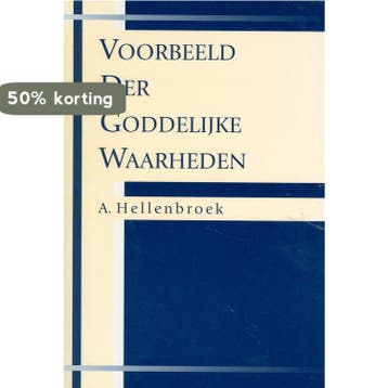 VOORBEELD DER GODDELIJKE WAARHEDEN - A. Hellenbroek, Verzenden, Gelezen, A. Hellenbroek