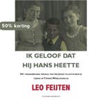 Ik geloof dat hij Hans heette 9789077490662 Leo Feijten, Verzenden, Zo goed als nieuw, Leo Feijten