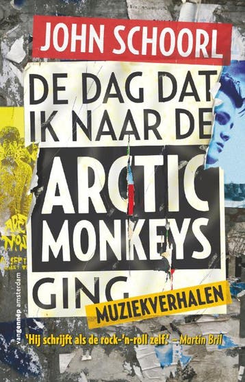 De dag dat ik naar de Arctic Monkeys ging - John Schoorl, Verzenden, Zo goed als nieuw, John Schoorl