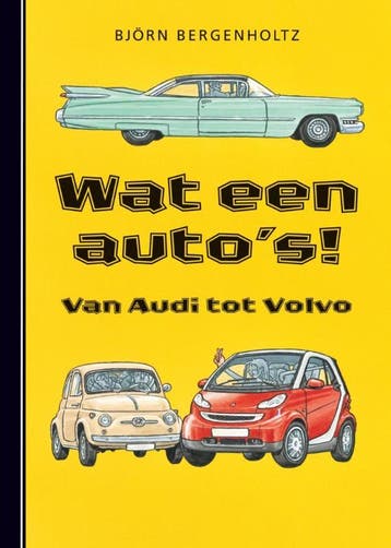 Wat een autos! - Bjorn Bergenholtz 9789025746865, Verzenden, Zo goed als nieuw, Bjorn Bergenholtz