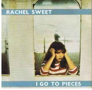 Single vinyl / 7 inch - Rachel Sweet - I Go To Pieces, Verzenden, Zo goed als nieuw, 7 inch, Rock en Metal