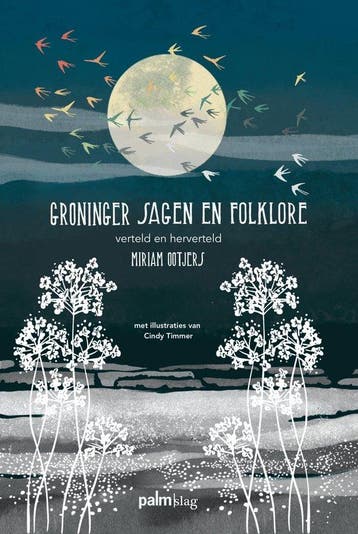 Groninger sagen en folklore - Miriam Ootjers 9789493245976, Verzenden, Zo goed als nieuw, Miriam Ootjers