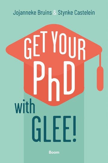 9789024470532 Get your PhD with glee! Jojanneke Bruins, Verzenden, Nieuw, Jojanneke Bruins