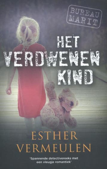 Het verdwenen kind / Bureau Marit / 1 - Esther Vermeulen, Verzenden, Gelezen, Esther Vermeulen