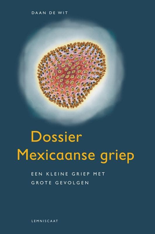 Dossier Mexicaanse griep 9789047703600 Daan de Wit, Boeken, Wetenschap, Gelezen, Verzenden