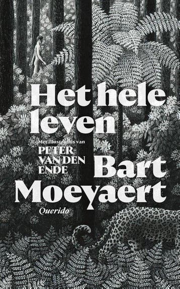 9789021422190 Het hele leven Bart Moeyaert, Verzenden, Nieuw, Bart Moeyaert