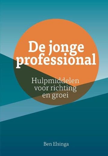 De jonge professional | 9789082316209 | Ben Elsinga, Ophalen of Verzenden, Zo goed als nieuw, Ben Elsinga
