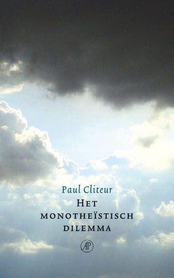 Het monotheïstisch dilemma, of De theologie van het, Verzenden, Gelezen, Paul Cliteur