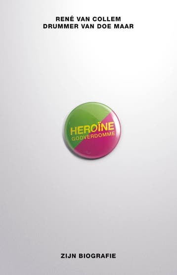 Heroïne godverdomme - Rene van Collem 9789021556598, Verzenden, Zo goed als nieuw, Rene van Collem