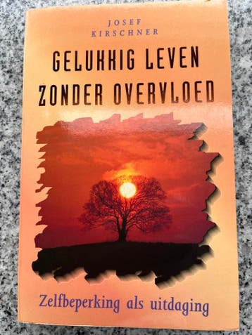Gelukkig leven zonder overvloed, Gelezen, Verzenden, Persoonlijkheidsleer, Josef Kirschner