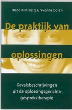 De praktijk van oplossingen 9789026517259 I.K. Berg, Verzenden, Zo goed als nieuw, I.K. Berg