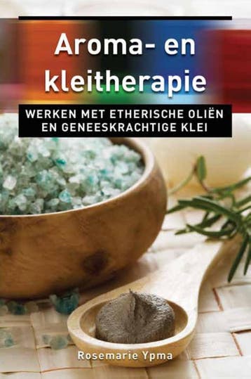 Aroma- en kleitherapie / Ankertjes / 239 - Rosemarie Ypma, Verzenden, Zo goed als nieuw, Rosemarie Ypma