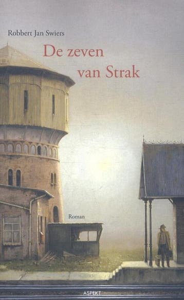 De zeven van Strak - Robbert Jan Swiers 9789461539120, Boeken, Verzenden, Zo goed als nieuw, Robbert Jan Swiers