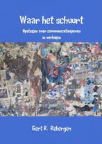 9789402148756 Waar het schuurt | Tweedehands, Verzenden, Zo goed als nieuw, Gert R. Rebergen