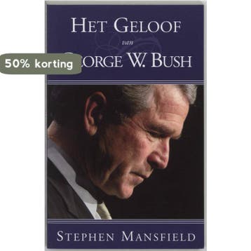 Het geloof van George W. Bush - S. Mansfield 9789075226621, Verzenden, Gelezen, S. Mansfield
