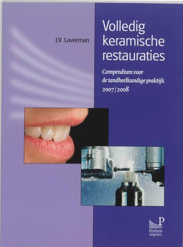 Volledig keramische restauraties - J.V. Laverman, Boeken, Verzenden, Zo goed als nieuw, J.V. Laverman