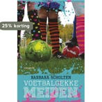 Voetbalgekke meiden / Voetbalgekke meiden / 1 9789021674797, Verzenden, Zo goed als nieuw, Barbara Scholten