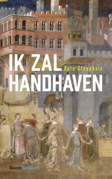Ik zal handhaven - Dato Steenhuis 9789462906686, Verzenden, Gelezen, Dato Steenhuis