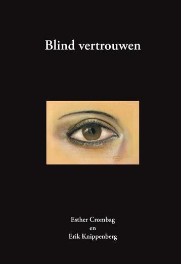 Blind vertrouwen - Erik Knippenberg 9789077970133, Boeken, Verzenden, Zo goed als nieuw, Erik Knippenberg