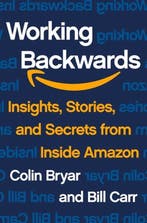 Working Backwards Insights, Stories, and Secrets from Inside, Verzenden, Zo goed als nieuw, Colin Bryar