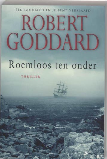 Roemloos ten onder - R. Goddard 9789045306889, Verzenden, Zo goed als nieuw, R. Goddard