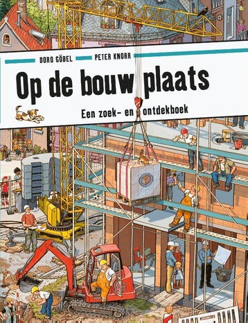 Op De Bouwplaats | Doro Göbel; Peter Knorr | Nieuw, Ophalen of Verzenden, Nieuw, Doro Göbel; Peter Knorr