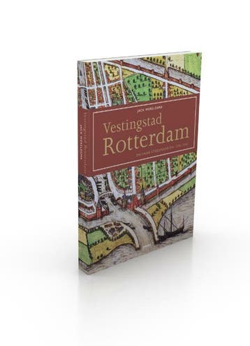 Vestingstad Rotterdam en haar stadspoorten, 1340-1940, Verzenden, Zo goed als nieuw, Jack Wereldsma