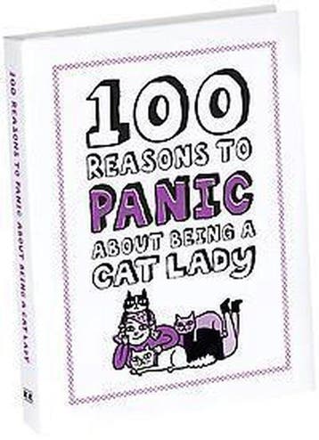 100 Reasons Panic About Being A Cat Lady, Ophalen of Verzenden, Nieuw