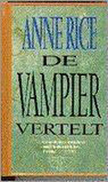 De vampier vertelt / De Vampier Kronieken / 1 - Anne Rice, Boeken, Verzenden, Gelezen, Anne Rice
