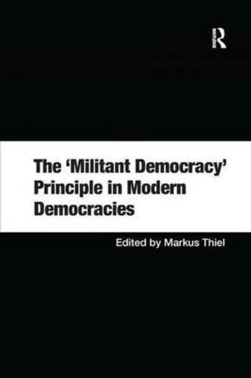 9781138262386 The Militant Democracy Principle in Moder..., Boeken, Verzenden, Zo goed als nieuw, Markus Thiel
