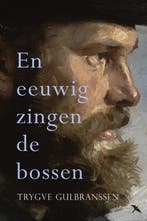9789492168382 Het geslacht Bjorndal 1 - En eeuwig zingen ..., Boeken, Verzenden, Gelezen, Trygve Gulbranssen