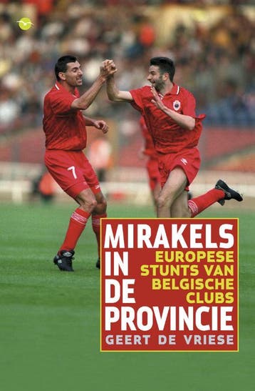 Mirakels in de provincie 9789057204173 Geert de Vriese, Verzenden, Zo goed als nieuw, Geert de Vriese