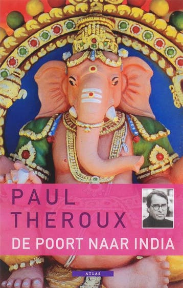 De poort naar India - Paul Theroux 9789045000824, Verzenden, Gelezen, Paul Theroux