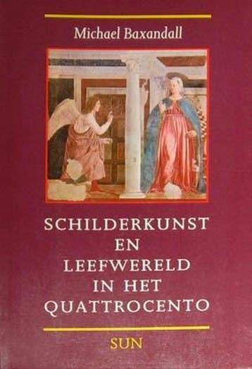 Schilderkunst en leefwereld in het Quattrocento / Sporen, Verzenden, Gelezen, M. Baxandall
